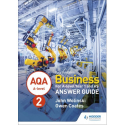 AQA A-level Business Year 2 Fourth Edition Answer Guide (Wolinski and Coates)