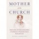 Mother of the Church: Sofia Svechina, the Salon, and the Politics of Catholicism in Nineteenth-Century Russia and France