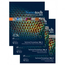 Nanotech 2013: Technical Proceedings of the 2013 NSTI Nanotechnology Conference and Expo, Volumes 1-3