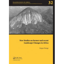 New Studies on Former and Recent Landscape Changes in Africa: Palaeoecology of Africa 32