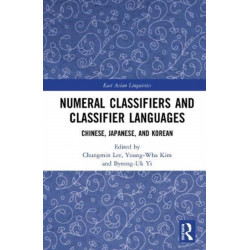 Numeral Classifiers and Classifier Languages: Chinese, Japanese, and Korean