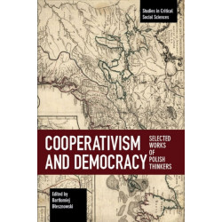 Cooperativism And Democracy: Selected Works of Polish Thinkers