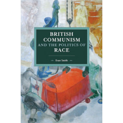 British Communism And The Politics Of Race