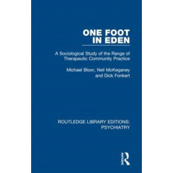 One Foot in Eden: A Sociological Study of the Range of Therapeutic Community Practice