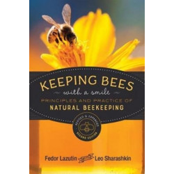 Keeping Bees with a Smile: Principles and Practice of Natural Beekeeping