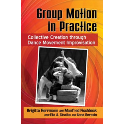 Group Motion in Practice: Collective Creation through Dance Movement Improvisation