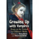Growing Up with Vampires: Essays on the Undead in Children's Media