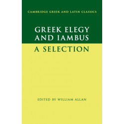 Greek Elegy and Iambus: A Selection