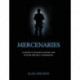 Mercenaries: A Guide to Private Armies and Private Military Companies