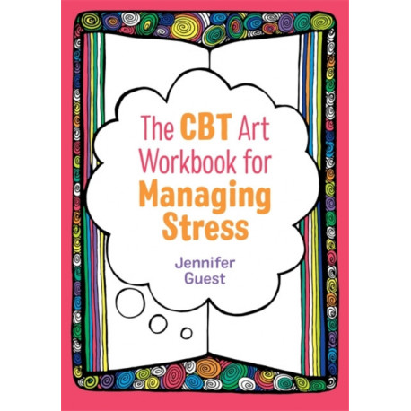 The CBT Art Workbook for Managing Stress