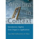 Algebra in Context: Introductory Algebra from Origins to Applications