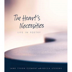 The Heart's Necessities: Life in Poetry