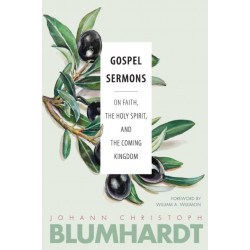 Gospel Sermons: On Faith, the Holy Spirit, and the Coming Kingdom