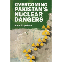 Overcoming Pakistan’s Nuclear Dangers
