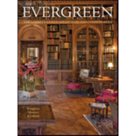 Evergreen: The Garrett Family, Collectors and Connoisseurs