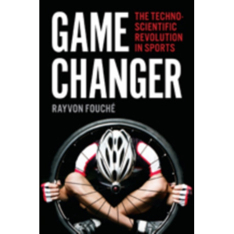 Game Changer: The Technoscientific Revolution in Sports