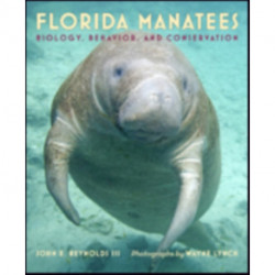 Florida Manatees: Biology, Behavior, and Conservation