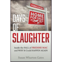 Days of Slaughter: Inside the Fall of Freddie Mac and Why It Could Happen Again