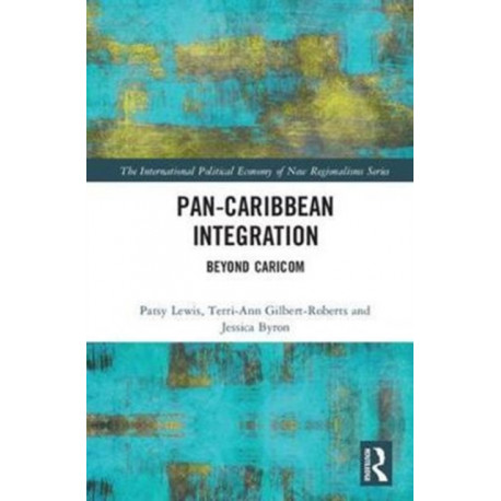 Pan-Caribbean Integration: Beyond CARICOM