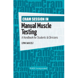 Cram Session in Manual Muscle Testing: A Handbook for Students and Clinicians