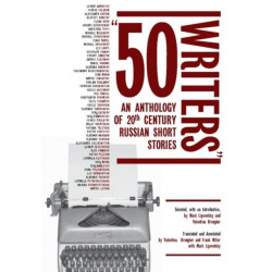 50 Writers: An Anthology of 20th Century Russian Short Stories