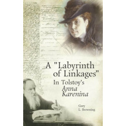 A "Labyrinth of Linkages" in Tolstoy's Anna Karenina