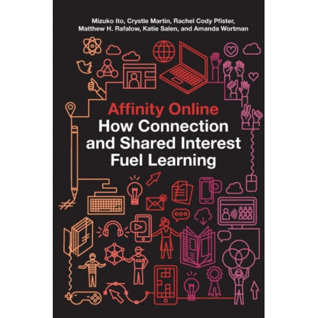 Affinity Online: How Connection and Shared Interest Fuel Learning