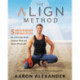 The Align Method: A Modern Movement Guide for a Stronger Body, Sharper Mind, and Stress-Proof Life