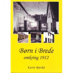 Børn i Brede omkring 1912: En kulturhistorisk fortælling