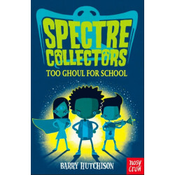 Spectre Collectors: Too Ghoul For School