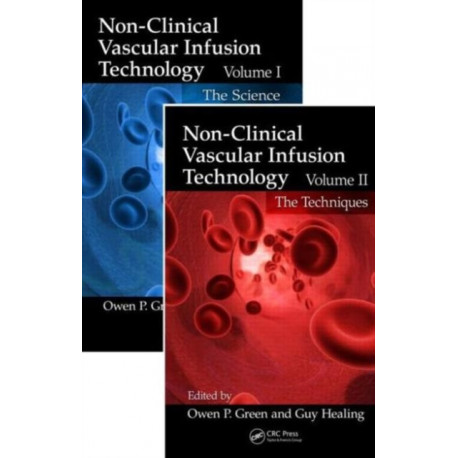 Non-Clinical Vascular Infusion Technology, Two Volume Set: Science and Techniques