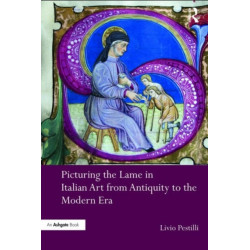 Picturing the Lame in Italian Art from Antiquity to the Modern Era