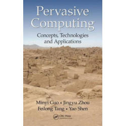 Pervasive Computing: Concepts, Technologies and Applications