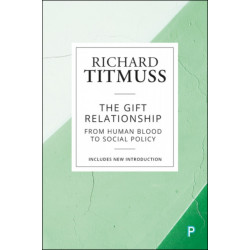The Gift Relationship: From Human Blood to Social Policy