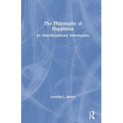 The Philosophy of Happiness: An Interdisciplinary Introduction