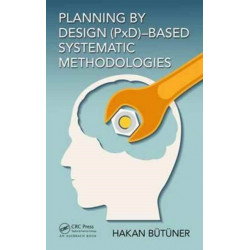 Planning by Design (PxD)-Based Systematic Methodologies
