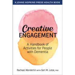 Creative Engagement: A Handbook of Activities for People with Dementia