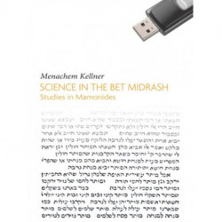 Science in the Bet Midrash: Studies in Maimonides