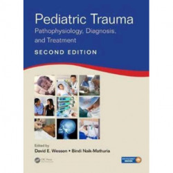 Pediatric Trauma: Pathophysiology, Diagnosis, and Treatment, Second Edition