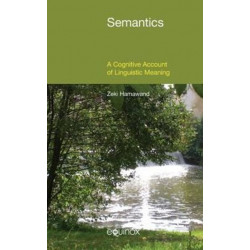 Semantics: A Cognitive Account of Linguistic Meaning