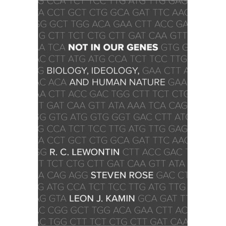 Not In Our Genes: Biology, Ideology, and Human Nature