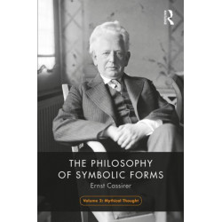 The Philosophy of Symbolic Forms, Volume 2: Mythical Thinking