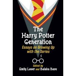 The Harry Potter Generation: Essays on Growing Up with the Series