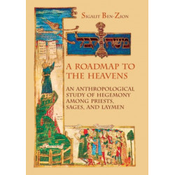 A Roadmap to the Heavens: An Anthropological Study of Hegemony among Priests, Sages, and Laymen