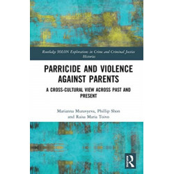 Parricide and Violence against Parents: A Cross-Cultural View across Past and Present
