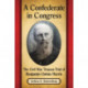 A Confederate in Congress: The Civil War Treason Trial of Benjamin Gwinn Harris