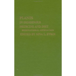 Plants and Indigenous Medicine and Diet: Biobehavioral Approaches