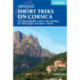 Short Treks on Corsica: Five mountain and coastal treks including the Mare a Mare and Mare e Monti