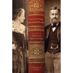 Collecting Shakespeare: The Story of Henry and Emily Folger