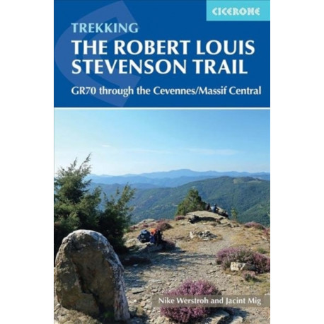 Trekking the Robert Louis Stevenson Trail: The GR70 through the Cevennes/Massif Central